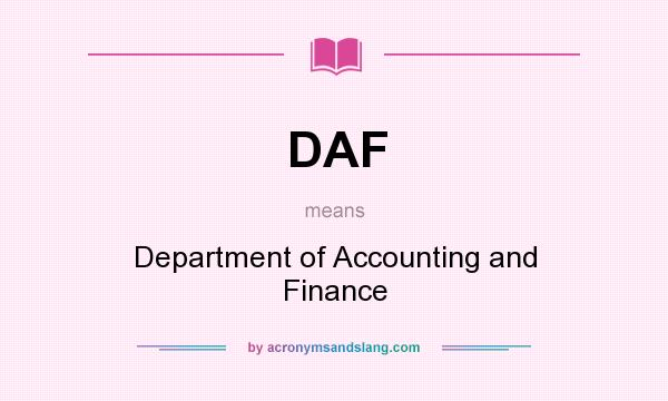 What does DAF mean? It stands for Department of Accounting and Finance