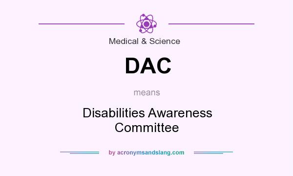 What does DAC mean? It stands for Disabilities Awareness Committee