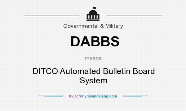 What does DABBS mean? It stands for DITCO Automated Bulletin Board System