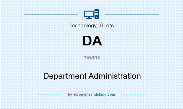 What does DA mean? It stands for Department Administration