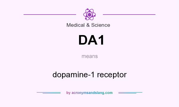 What does DA1 mean? It stands for dopamine-1 receptor
