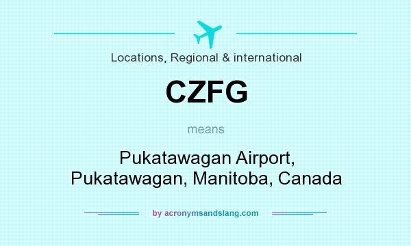 What does CZFG mean? It stands for Pukatawagan Airport, Pukatawagan, Manitoba, Canada