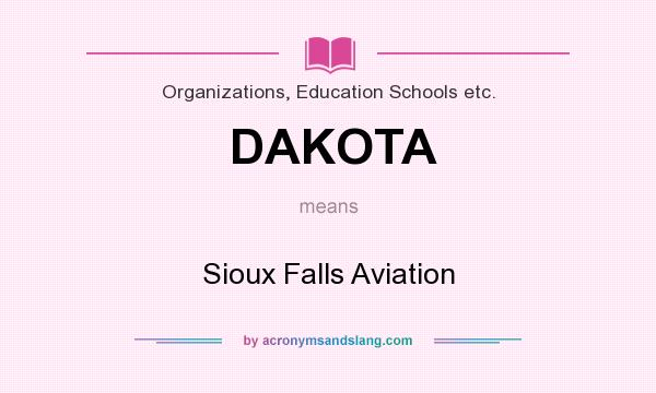 What does DAKOTA mean? It stands for Sioux Falls Aviation