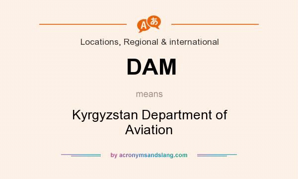 What does DAM mean? It stands for Kyrgyzstan Department of Aviation