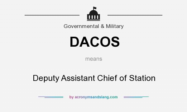 What does DACOS mean? It stands for Deputy Assistant Chief of Station