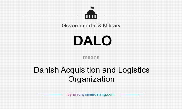 What does DALO mean? It stands for Danish Acquisition and Logistics Organization