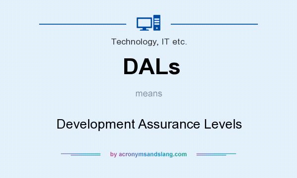 What does DALs mean? It stands for Development Assurance Levels