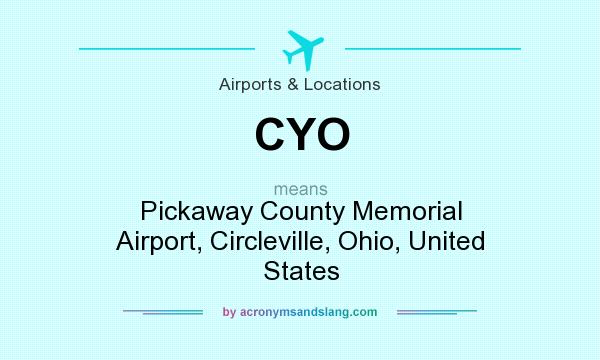 What does CYO mean? It stands for Pickaway County Memorial Airport, Circleville, Ohio, United States