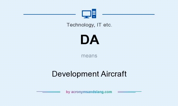 What does DA mean? It stands for Development Aircraft