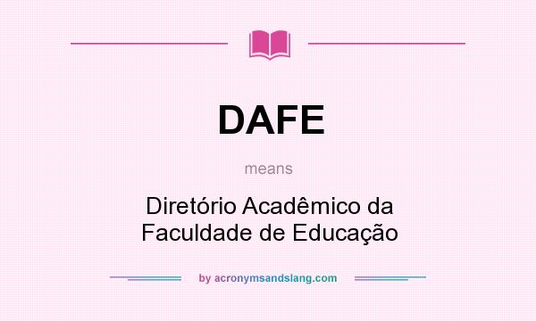 What does DAFE mean? It stands for Diretório Acadêmico da Faculdade de Educação