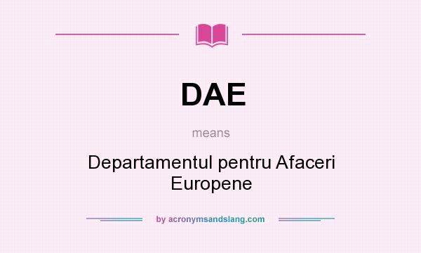 What does DAE mean? It stands for Departamentul pentru Afaceri Europene