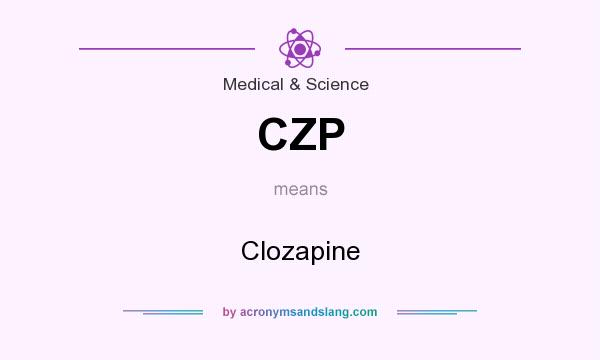 What does CZP mean? It stands for Clozapine