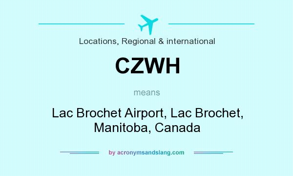 What does CZWH mean? It stands for Lac Brochet Airport, Lac Brochet, Manitoba, Canada