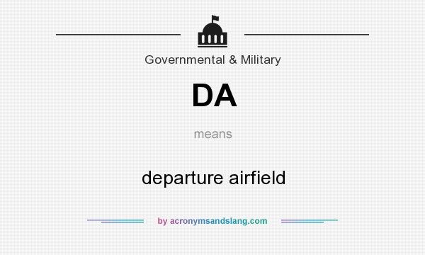 What does DA mean? It stands for departure airfield