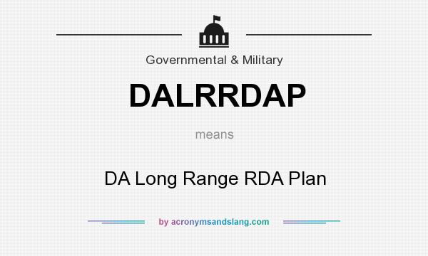 What does DALRRDAP mean? It stands for DA Long Range RDA Plan