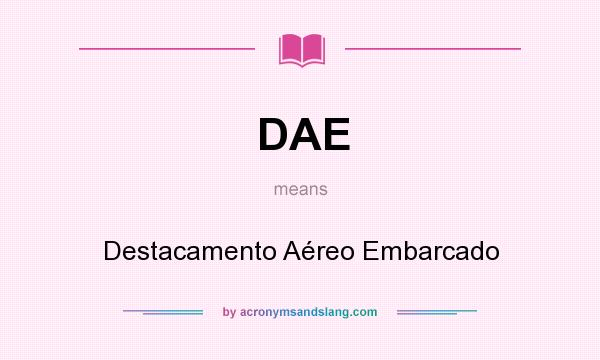 What does DAE mean? It stands for Destacamento Aéreo Embarcado