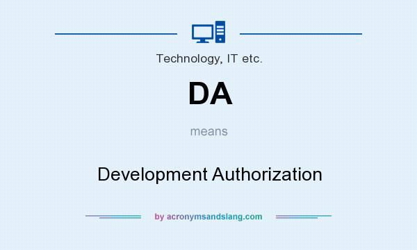 What does DA mean? It stands for Development Authorization