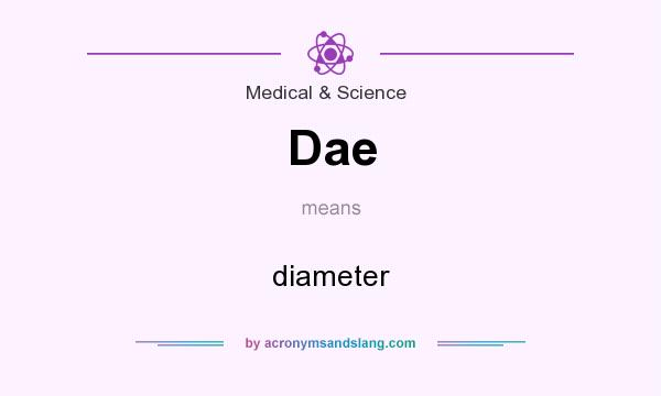 What does Dae mean? It stands for diameter