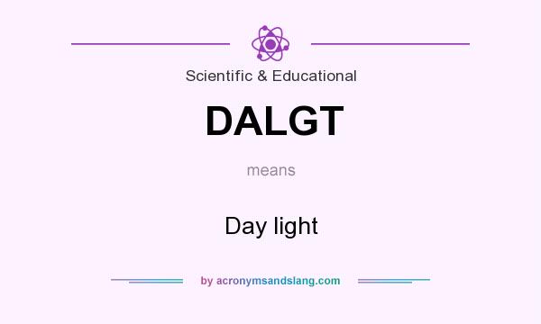 What does DALGT mean? It stands for Day light