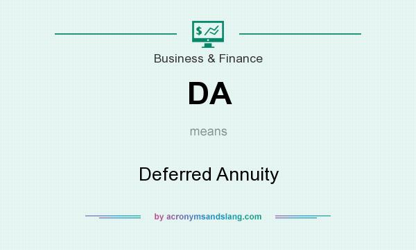 What does DA mean? It stands for Deferred Annuity