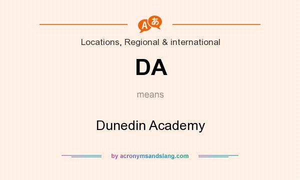 What does DA mean? It stands for Dunedin Academy