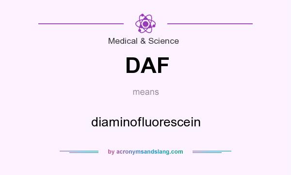 What does DAF mean? It stands for diaminofluorescein