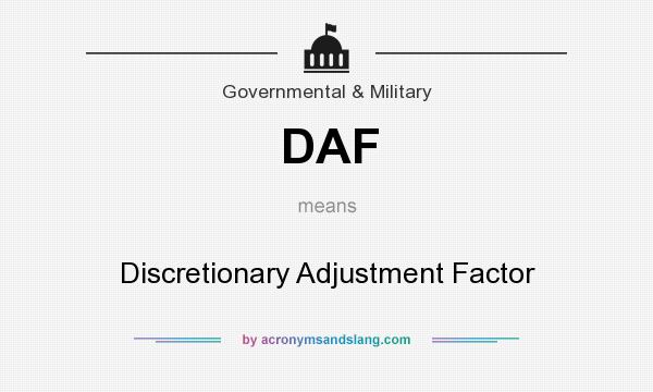 What does DAF mean? It stands for Discretionary Adjustment Factor