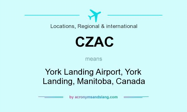 What does CZAC mean? It stands for York Landing Airport, York Landing, Manitoba, Canada