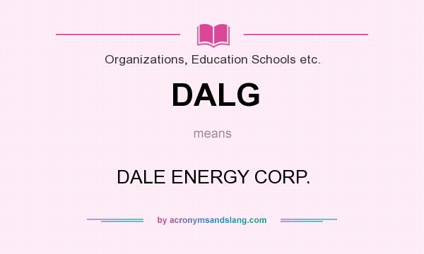 What does DALG mean? It stands for DALE ENERGY CORP.