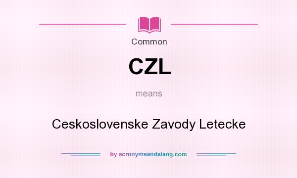 What does CZL mean? It stands for Ceskoslovenske Zavody Letecke