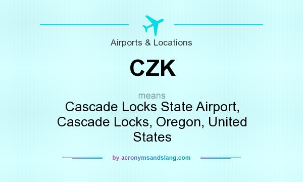 What does CZK mean? It stands for Cascade Locks State Airport, Cascade Locks, Oregon, United States