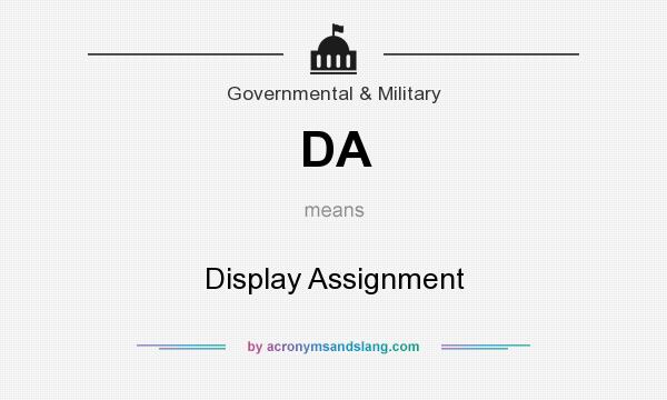 What does DA mean? It stands for Display Assignment
