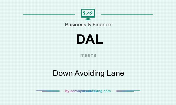 What does DAL mean? It stands for Down Avoiding Lane