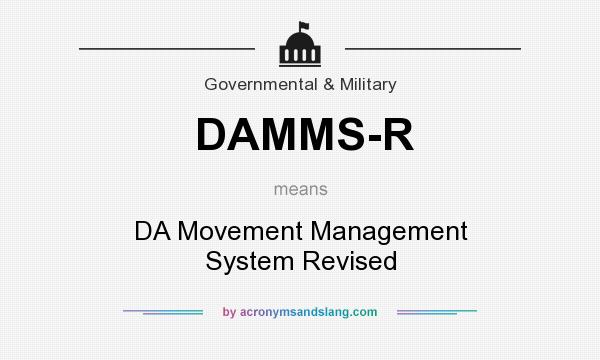 What does DAMMS-R mean? It stands for DA Movement Management System Revised
