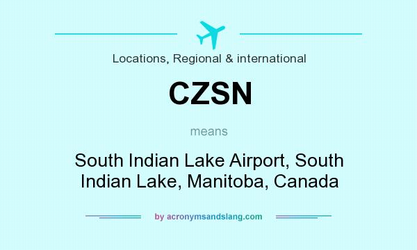 What does CZSN mean? It stands for South Indian Lake Airport, South Indian Lake, Manitoba, Canada