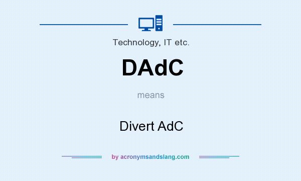 What does DAdC mean? It stands for Divert AdC