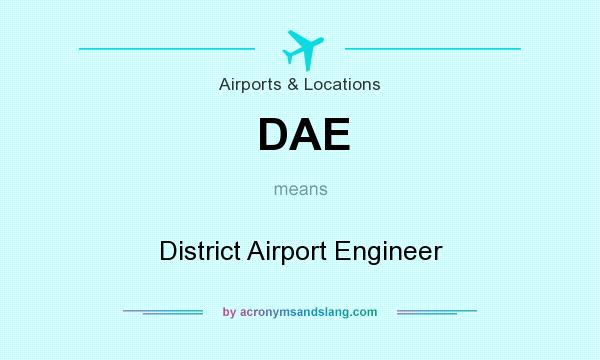 What does DAE mean? It stands for District Airport Engineer