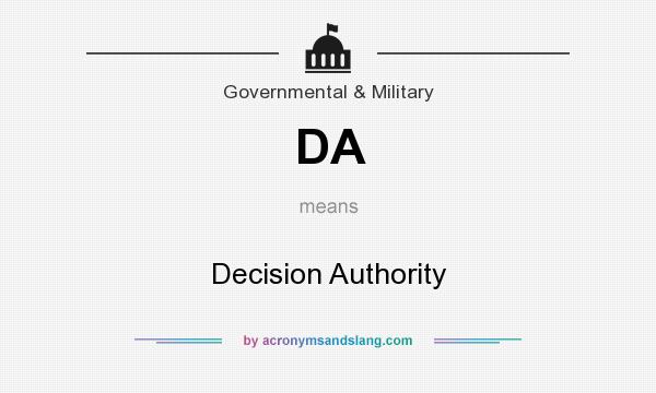 What does DA mean? It stands for Decision Authority