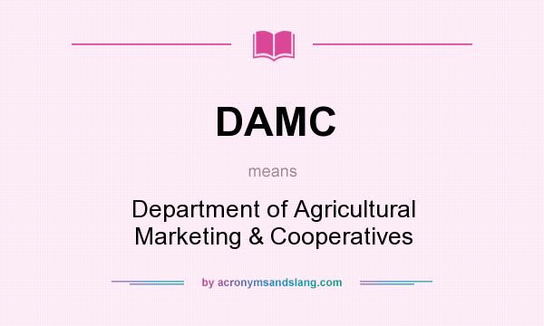 What does DAMC mean? It stands for Department of Agricultural Marketing & Cooperatives