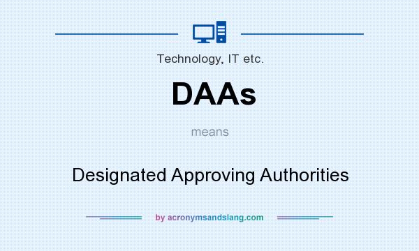 What does DAAs mean? It stands for Designated Approving Authorities