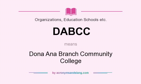 What does DABCC mean? It stands for Dona Ana Branch Community College