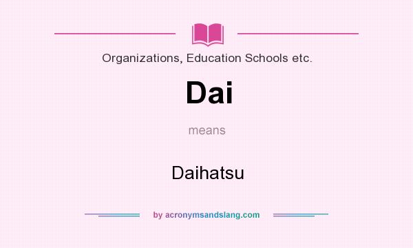 What does Dai mean? It stands for Daihatsu