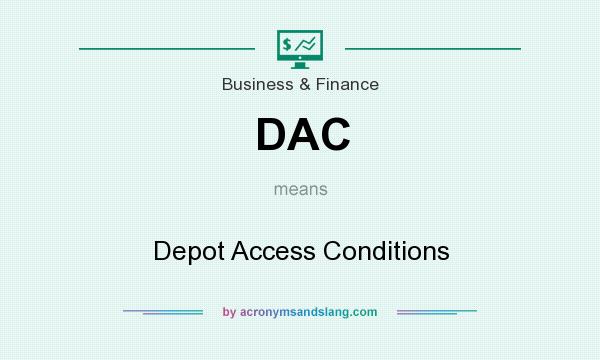 What does DAC mean? It stands for Depot Access Conditions