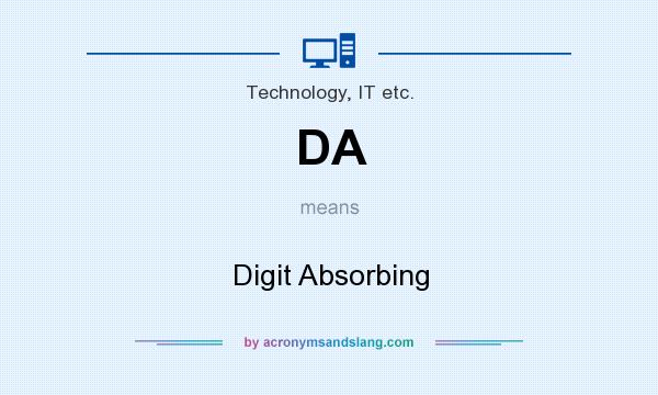 What does DA mean? It stands for Digit Absorbing