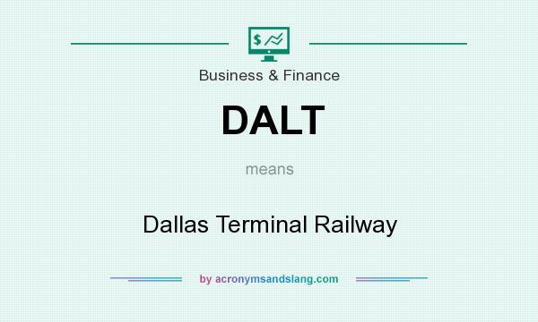 What does DALT mean? It stands for Dallas Terminal Railway