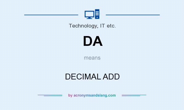 What does DA mean? It stands for DECIMAL ADD