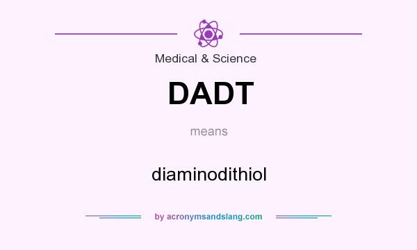 What does DADT mean? It stands for diaminodithiol