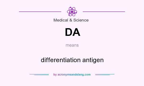 What does DA mean? It stands for differentiation antigen