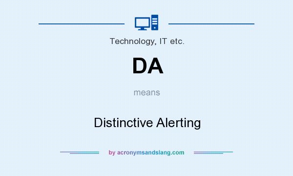 What does DA mean? It stands for Distinctive Alerting