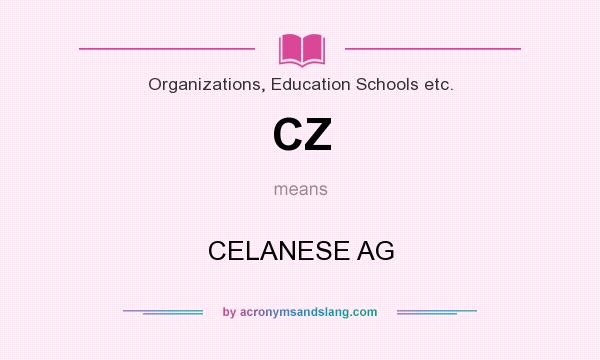 What does CZ mean? It stands for CELANESE AG